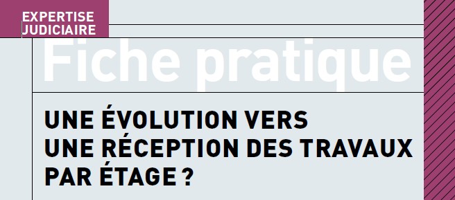 Une évolution vers une réception des travaux par étage